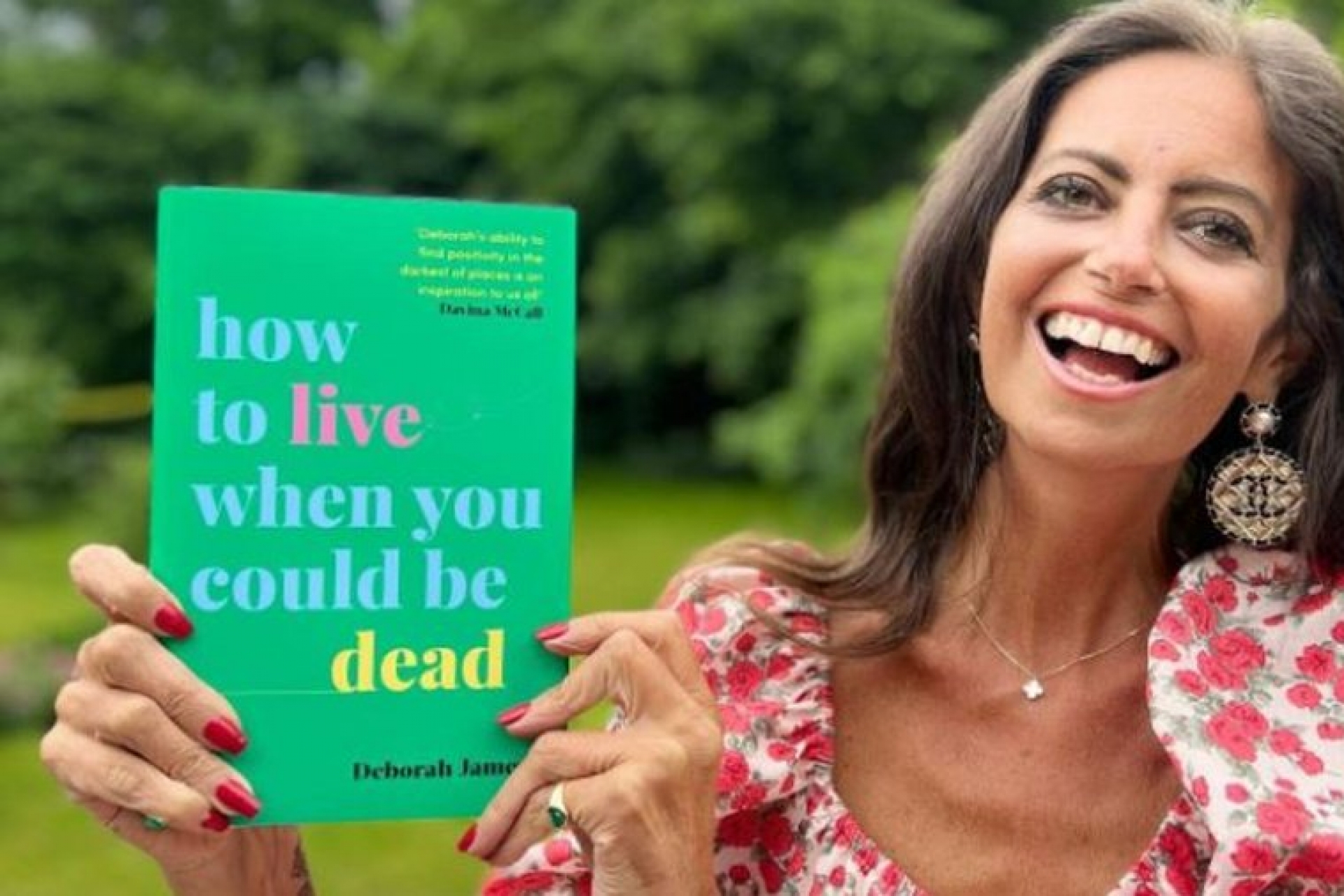 Dame Deborah James' legacy lives on with the publication of her posthumous book How To Live When You Could Be Dead 