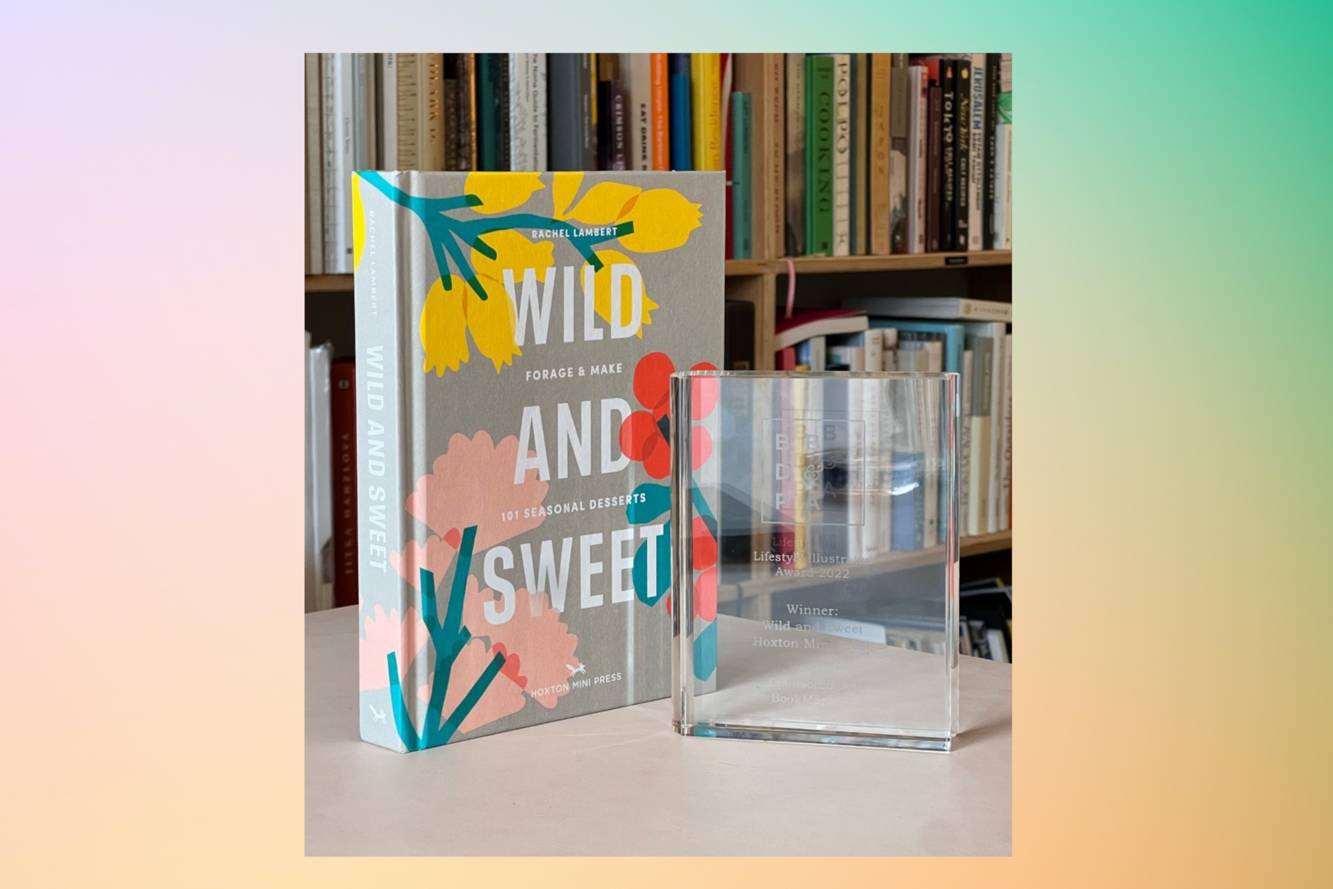 Wild and Sweet Announced Winner of Best Illustrated Lifestyle Book at British Book Design and Production Awards 