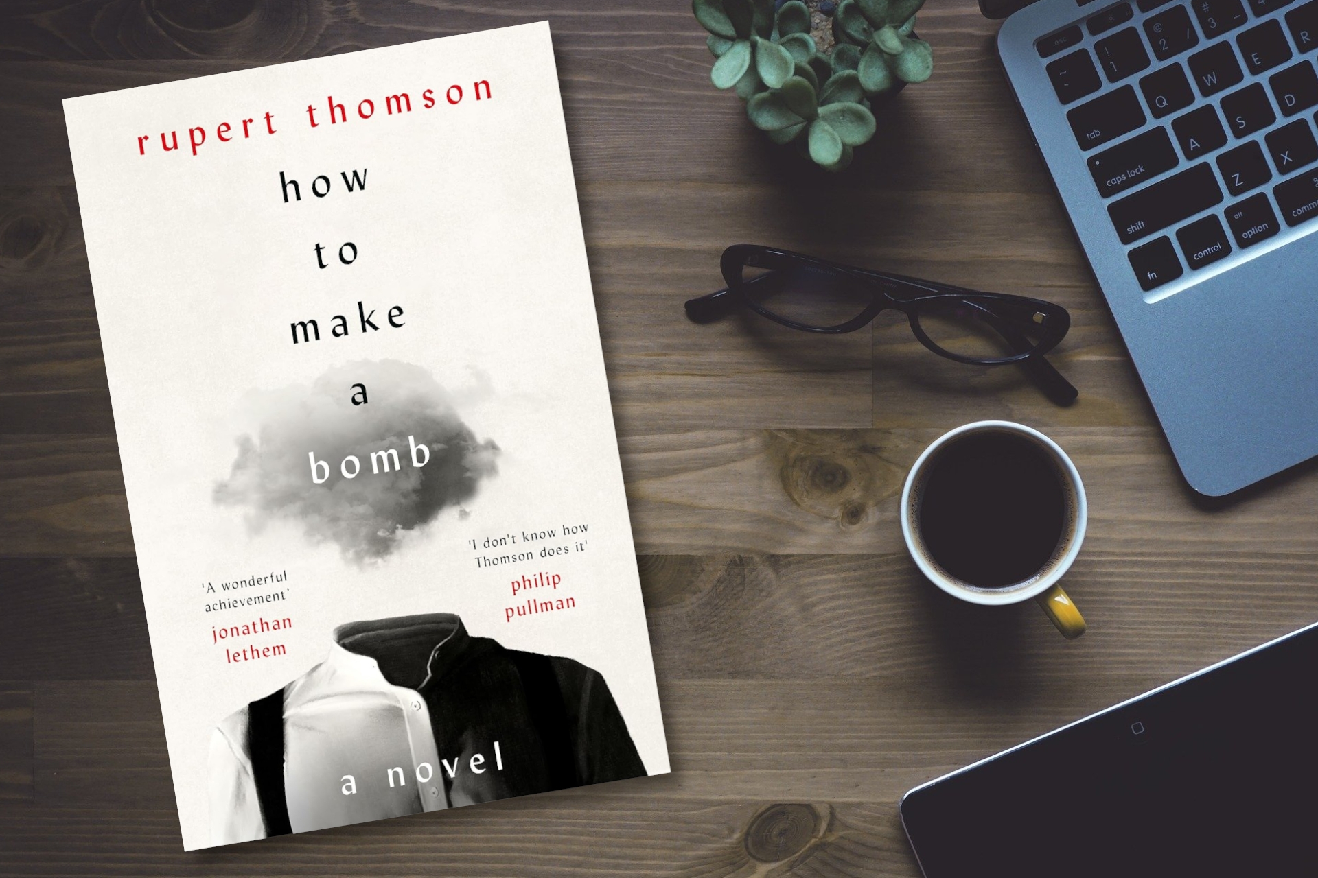 Author Q&A: Discover the extraordinary How To Make A Bomb by Rupert Thomson