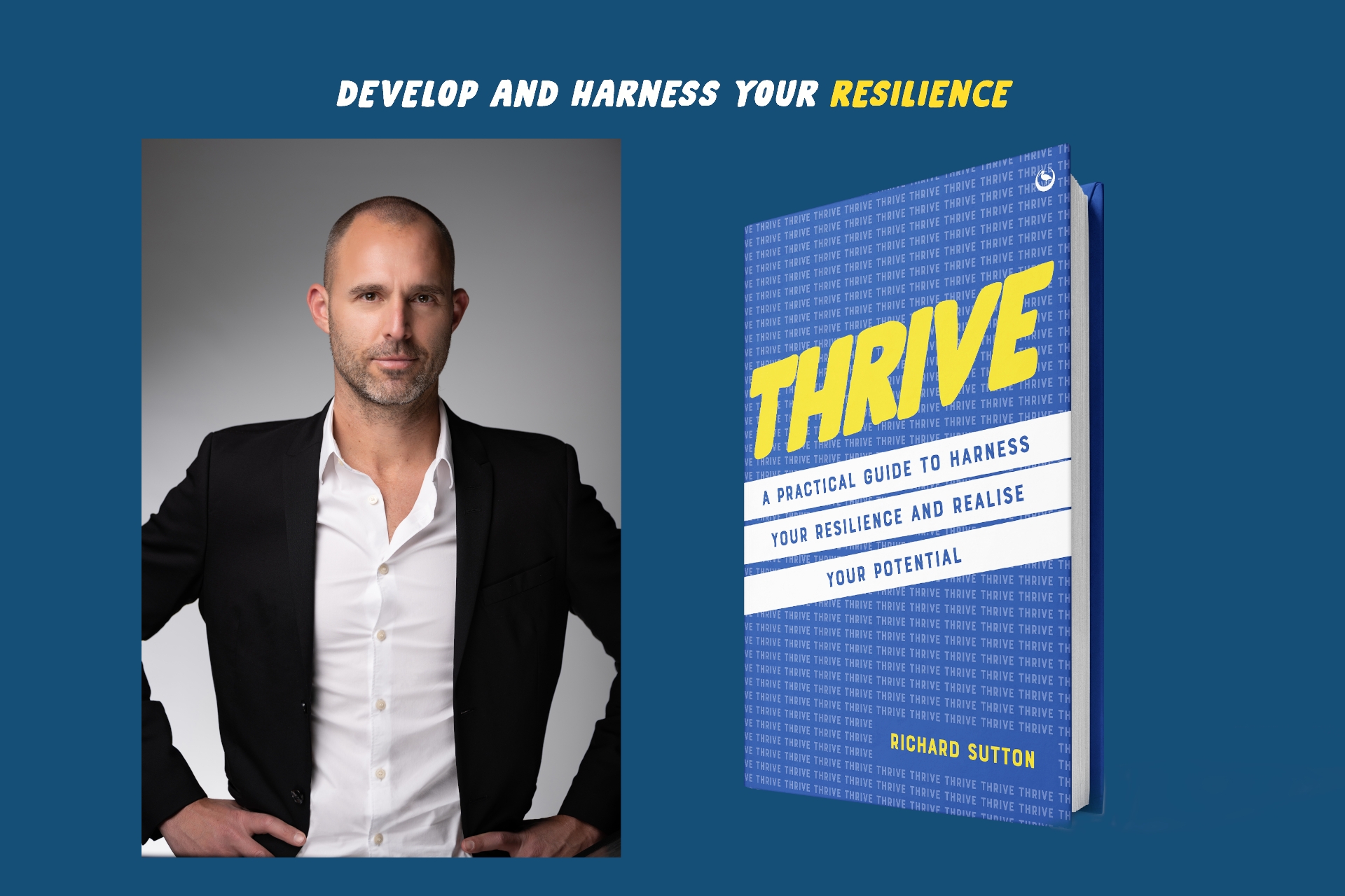 Author Q&A: Richard Sutton on Developing Resilience and Fulfilling Your Potential with Thrive