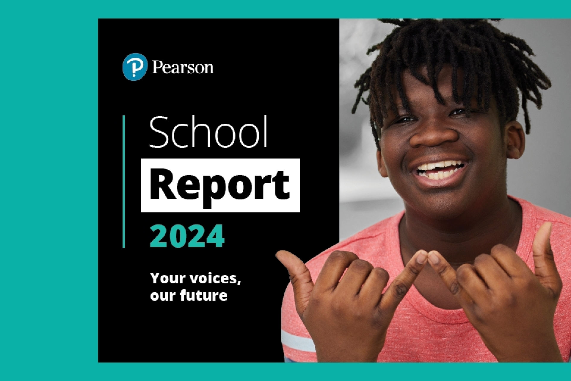 The Pearson School Report 2024 - Hear 12,000 voices on education