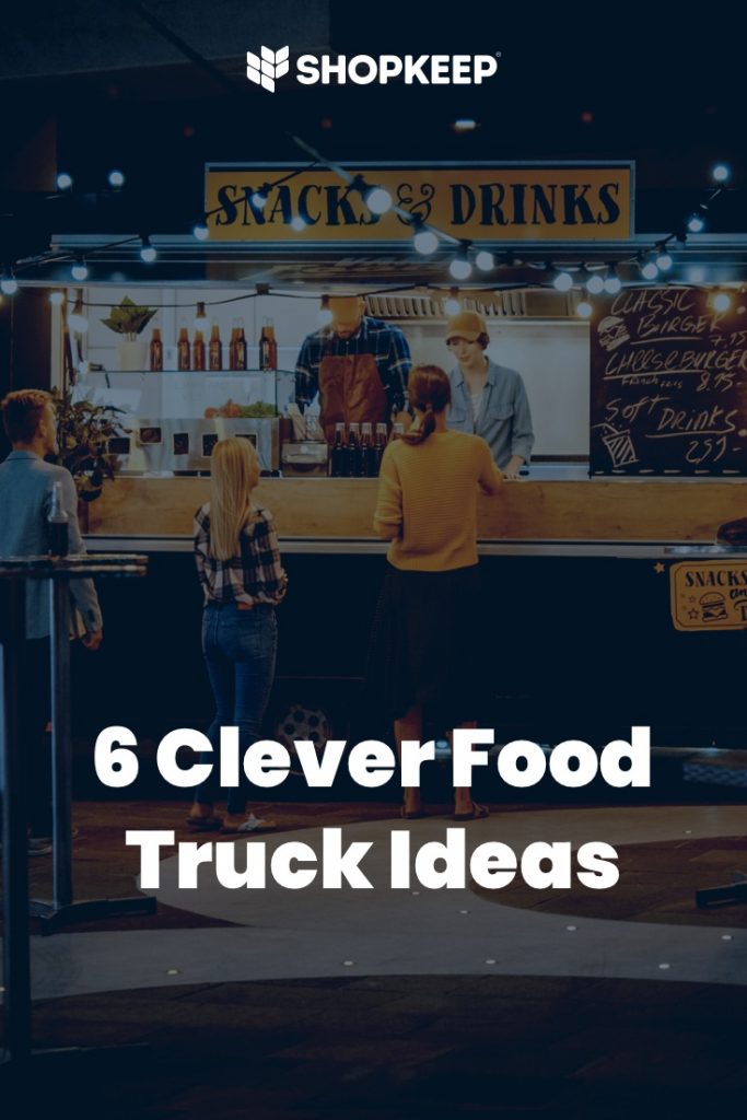 clever food truck ideas shopkeep