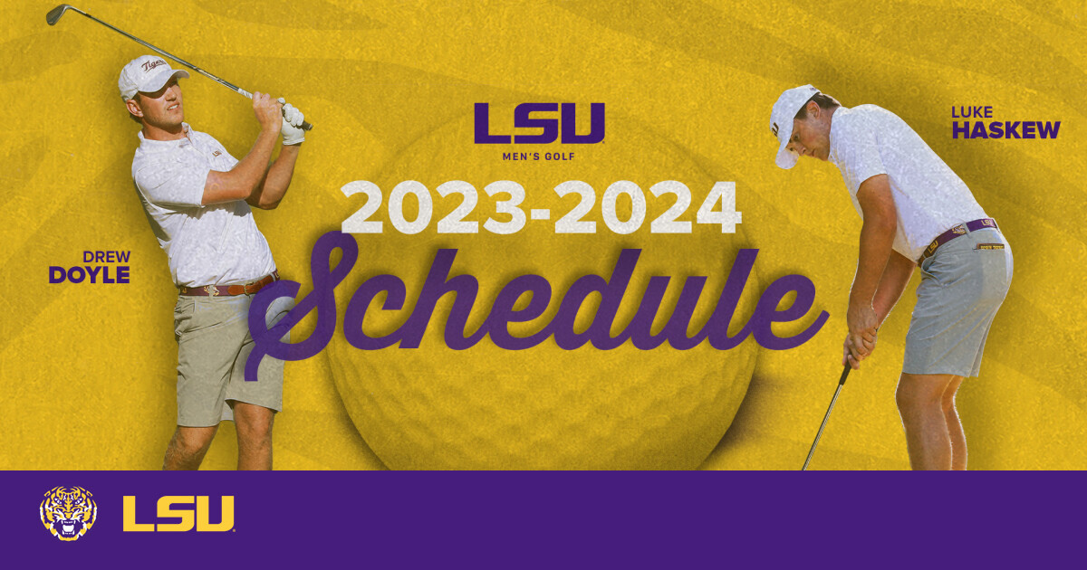 LSU Men’s Golf To Host NCAA Regional As Highlight Of 202324 Schedule LSU