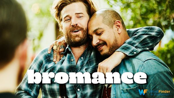 made up word bromance