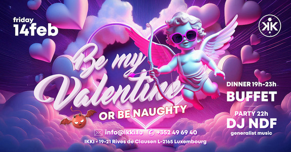 BE MY VALENTINE ... OR BE NAUGHTY
