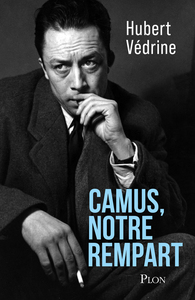 Hubert Védrine : Camus, notre rempart