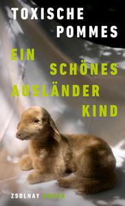Toxische Pommes: Ein schönes Ausländerkind