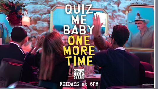 QUIZ ME BABY ONE MORE TIME