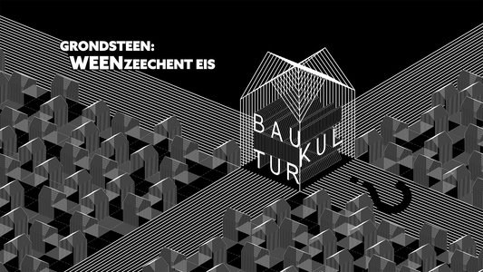 Vortrag | Grondsteen. Ween zeechent eis Baukultur?