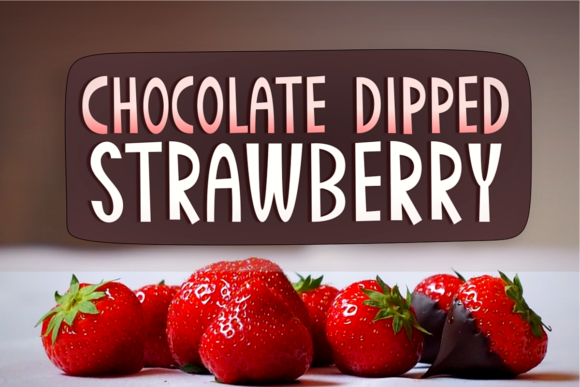 Preview of Chocolate Dipped Strawberry Font
