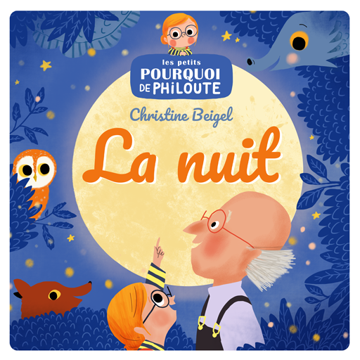 Les petits pourquoi de Philoute - La nuit