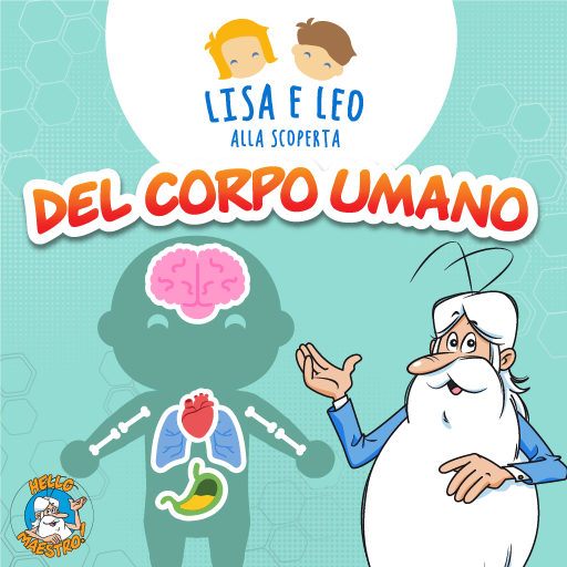 Lisa e Leo alla scoperta del corpo umano