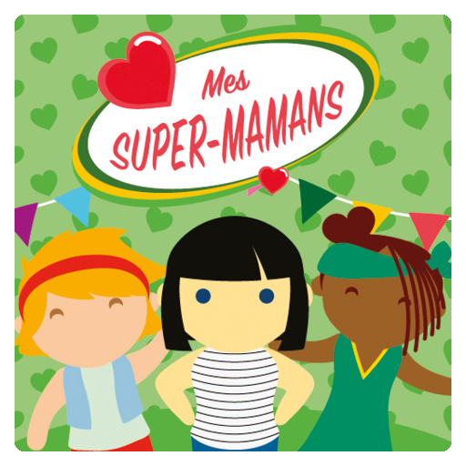 Mes Super-Mamans