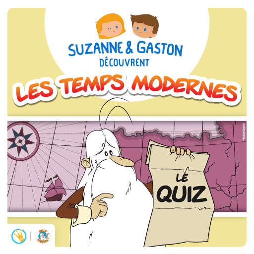 Suzanne et Gaston découvrent les Temps Modernes - le quiz