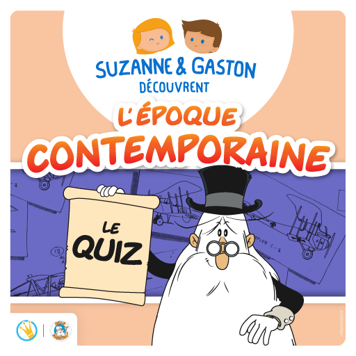 Suzanne et Gaston découvrent l'époque contemporaine - le quiz