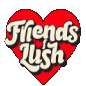 Friends of Lush