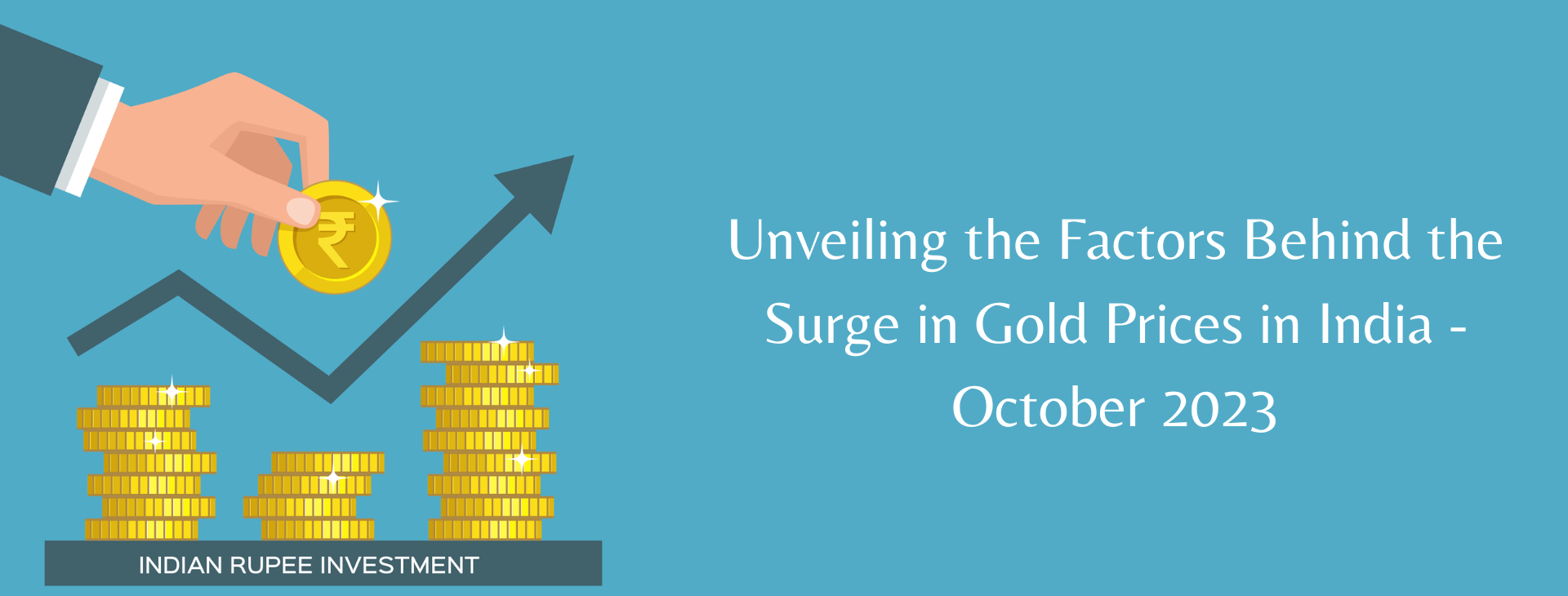 Factors Driving October 2023 Gold Price Surge in India