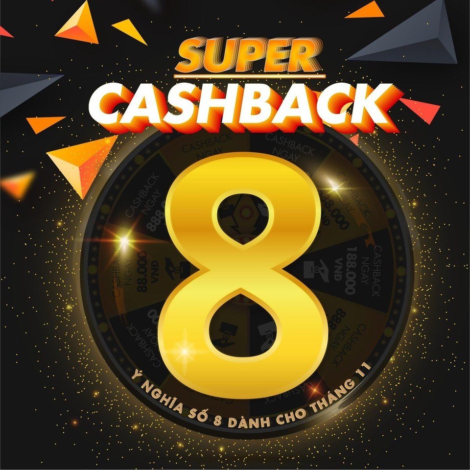 ƯU ĐÃI THÁNG 11 - SUPER CASHBACK (06/11/2019 - 25/11/2019)