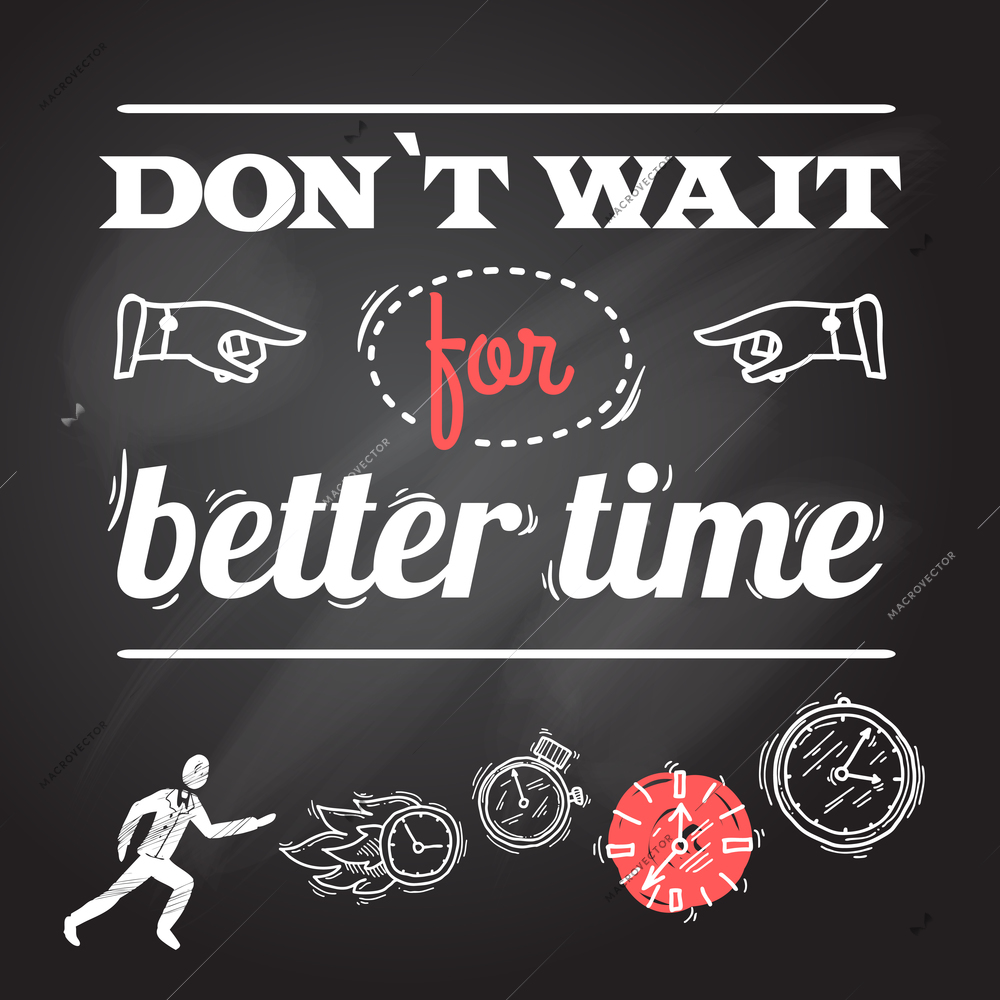 Clock chalkboard poster with person and dont wait for better time text vector illustration