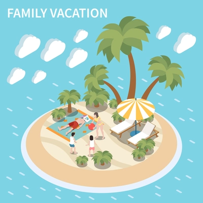 Summer vacation on south island isometric background with family sunbathing and enjoying rest vector illustration