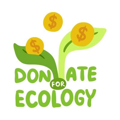 Ecological restoration donate for ecology flat emblem with green leaf and text vector illustration