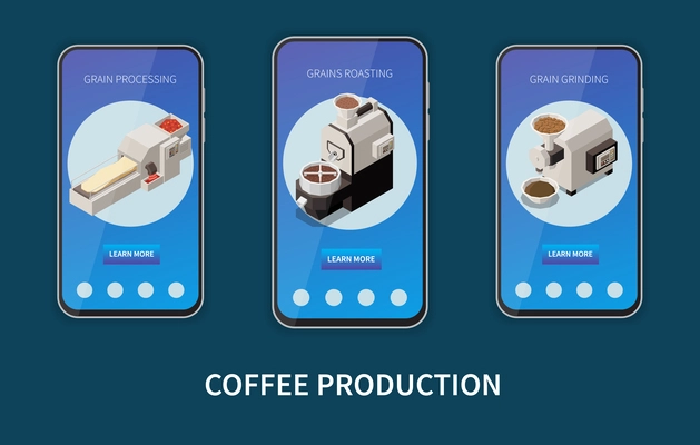 Coffee production isometric mobile app set of three smartphone screens with information about processing roasting and grinding vector illustration