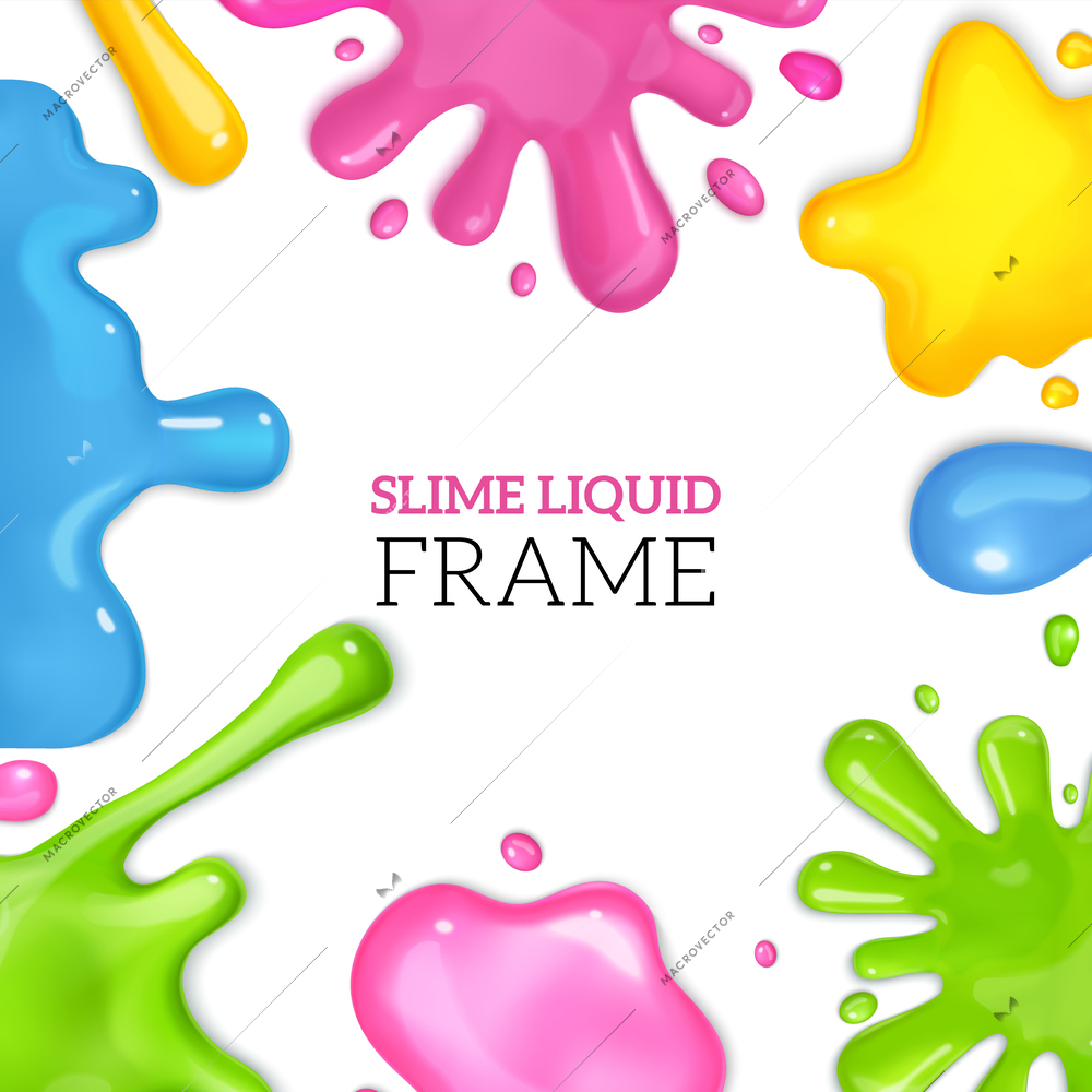 Realistic slime frame with colorful liquid blotches isolated vector illustration
