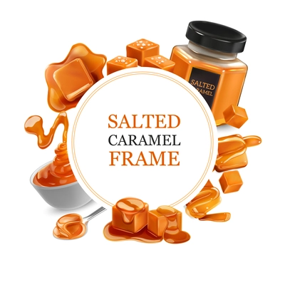 Round frame fringed with realistic products from salted caramel in spoon jar and bowl vector illustration