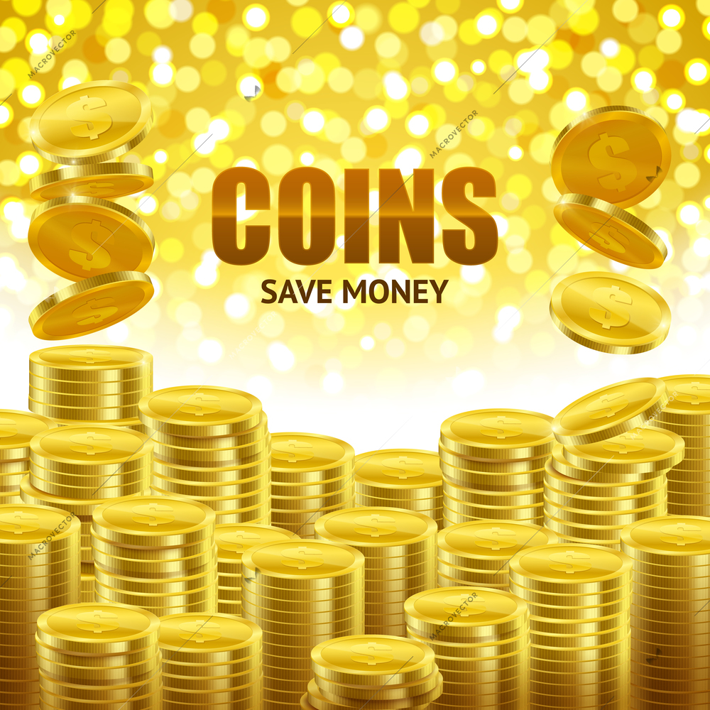 Save money financial background poster with stacks of golden coins and shiny bright yellow spots vector illustration