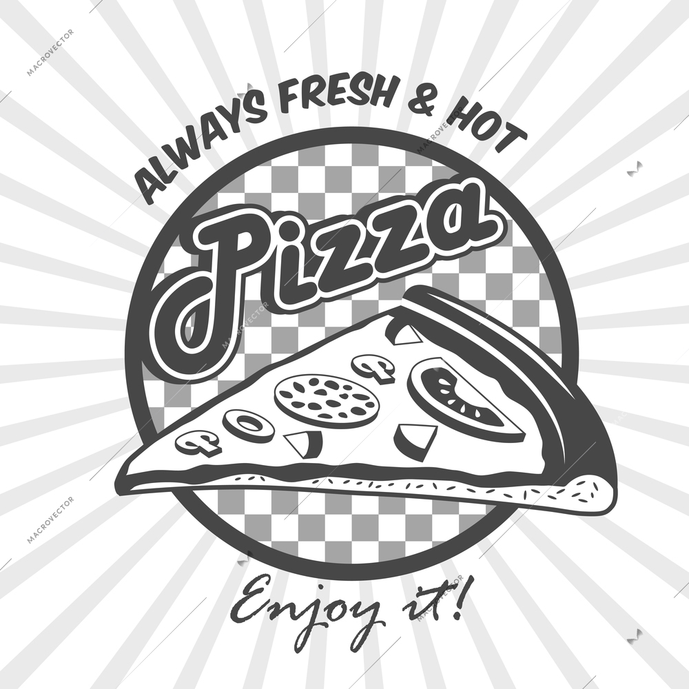 Pizzeria advertising fresh hot enjoy poster with pizza cut slice black and white vector illustration