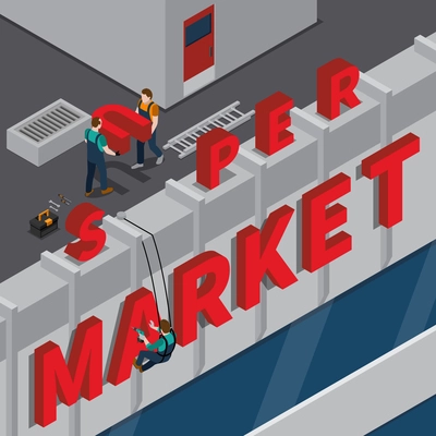 Signboard installation isometric composition with workers on supermarket roof during mounting of red inscription vector illustration