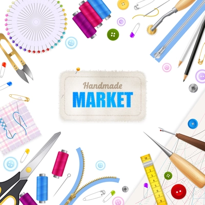 Handmade market realistic white background with frame compose of sewing tools and accessories vector illustration