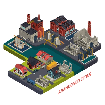 Abandoned cities isometric composition with desolate living houses crumbling factory buildings and dilapidated infrastructure vector illustration