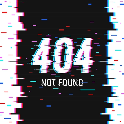 Glitch style poster with 404 not found text on screen with destruction pixels structure background flat vector illustration