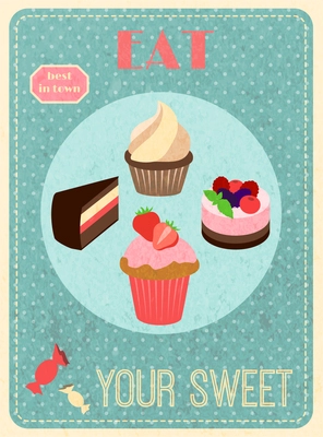 Eat your sweet retro poster with cupcake layered cake dessert vector illustration.