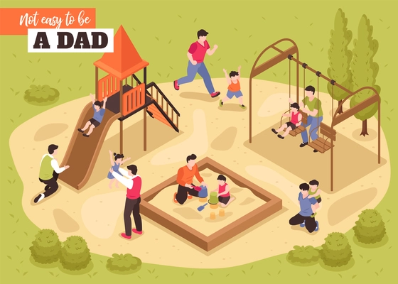 Not easy to be dad isometric background with fathers playing with their children on playground vector illustration