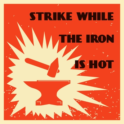 Decorative blacksmith metallurgy proverb strike while iron is hot mallet and anvil poster vector illustration