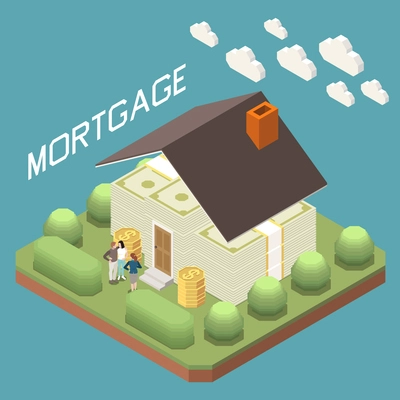 Bank mortgage for buying home isometric composition with family in front of house from banknotes vector illustration