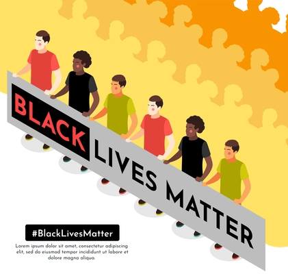 Black lives matter movement peaceful street demonstration participants holding banner isometric background composition vector illustration