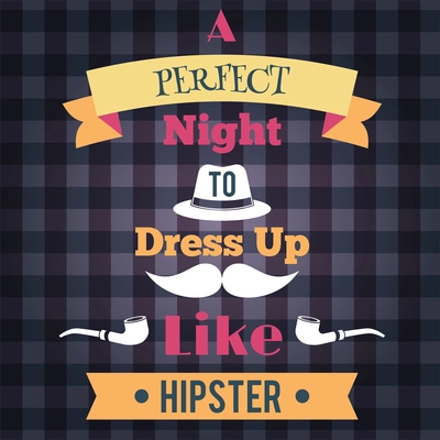 Retro perfect night to dress like a hipster poster vector illustration