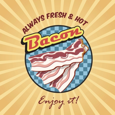 Always fresh and hot bacon retro poster vector illustration