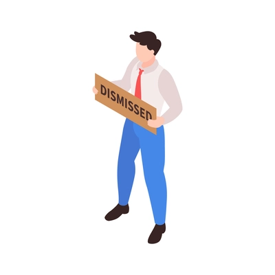 Isometric dismissal fired need job composition with male character holding text placard vector illustration
