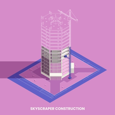Skyscraper construction isometric concept with building and preparation symbols vector illustration