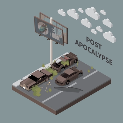 Post apocalypse city isometric vector illustration with broken billboard cars with sprouted grass and skeleton lying on road