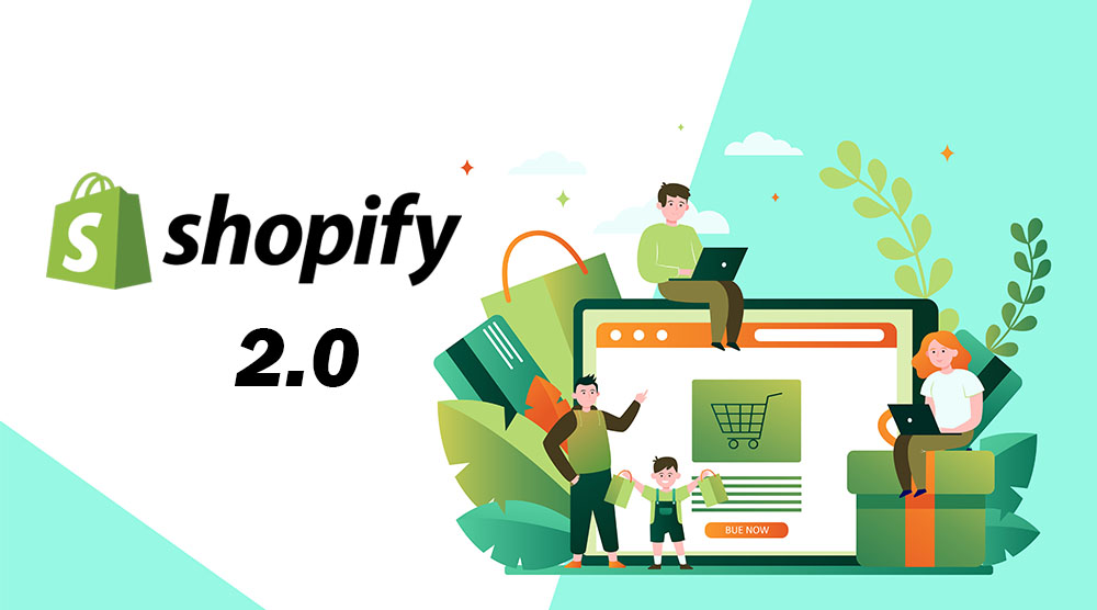 Shopify 2.0 Introducing