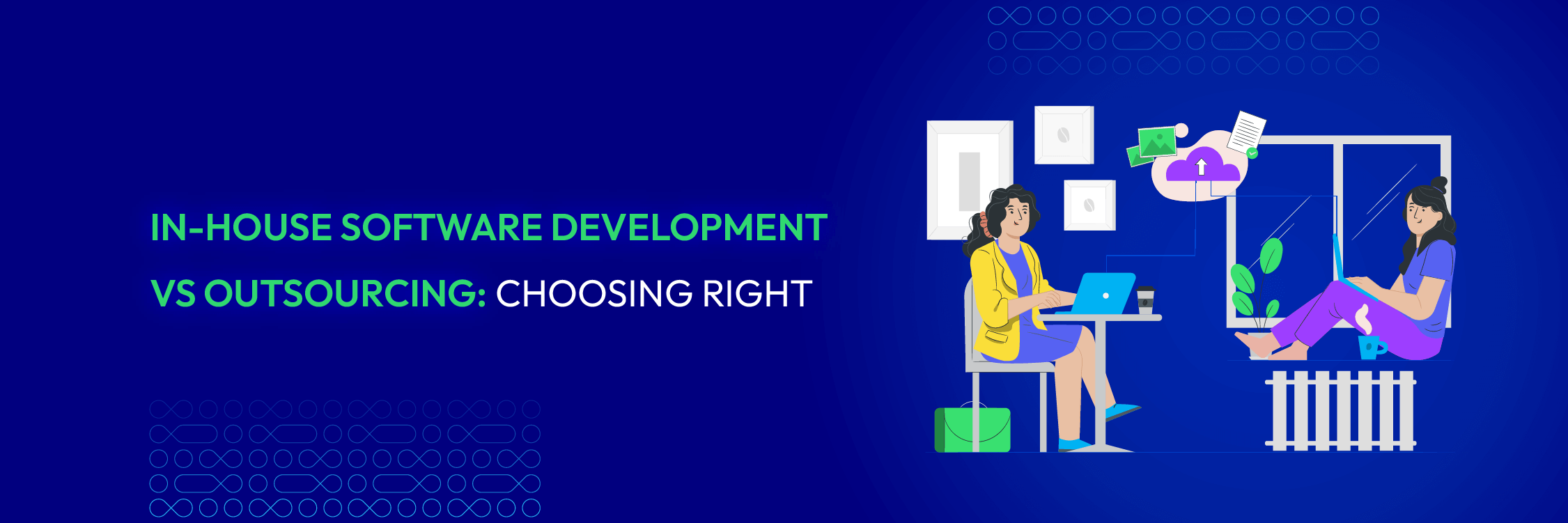 In-House Software Development vs. Outsourcing: A Detailed Comparison