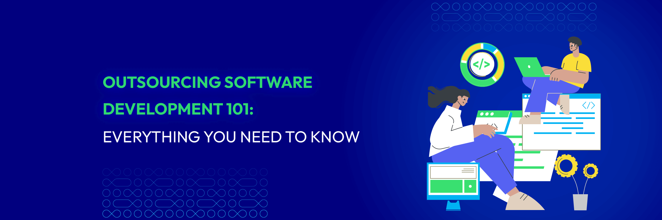 Outsourcing Software Development 101: Everything You Need to Know ...