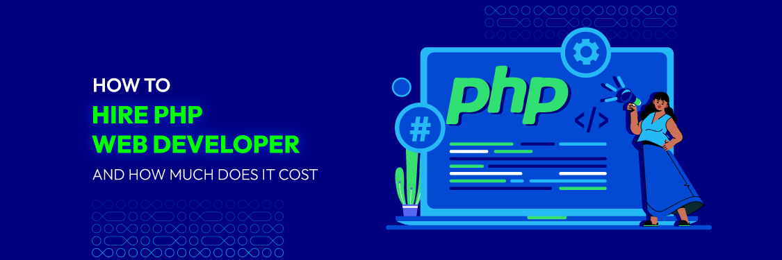 How to Hire PHP Web Developers and How Much Does It Cost
