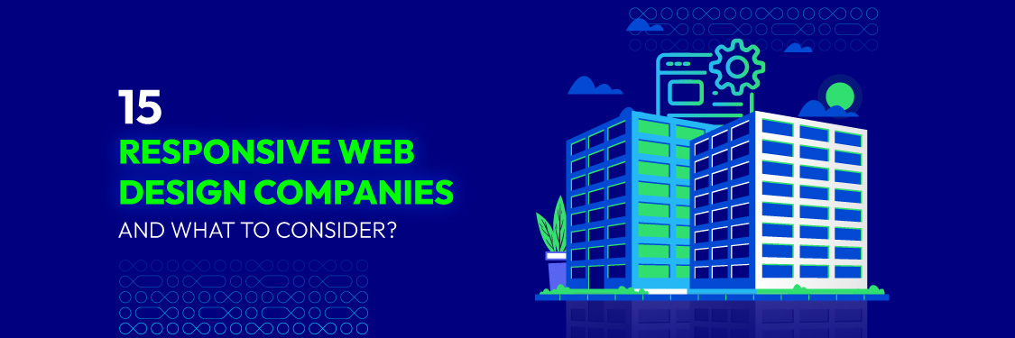 15 Responsive Web Design Companies And What To Consider