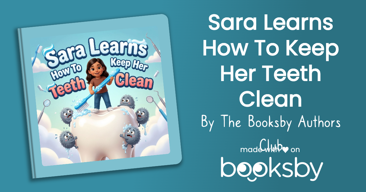 Cover image for Sara Learns How To Keep Her Teeth Clean